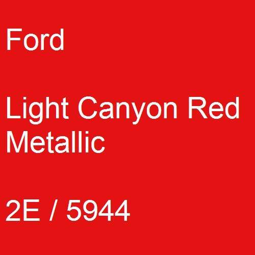Ford, Light Canyon Red Metallic, 2E / 5944.